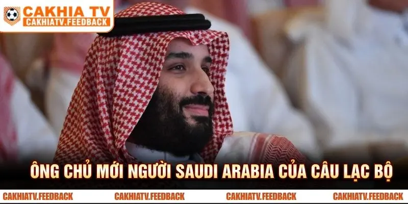 Ông chủ mới người Saudi Arabia của câu lạc bộ